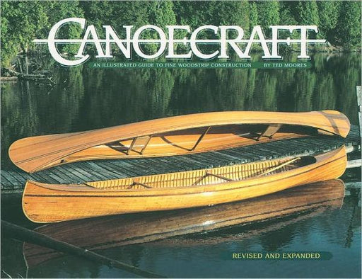 Canoecraft: An Illustrated Guide to Fine Woodstrip Construction - Paperback | Diverse Reads