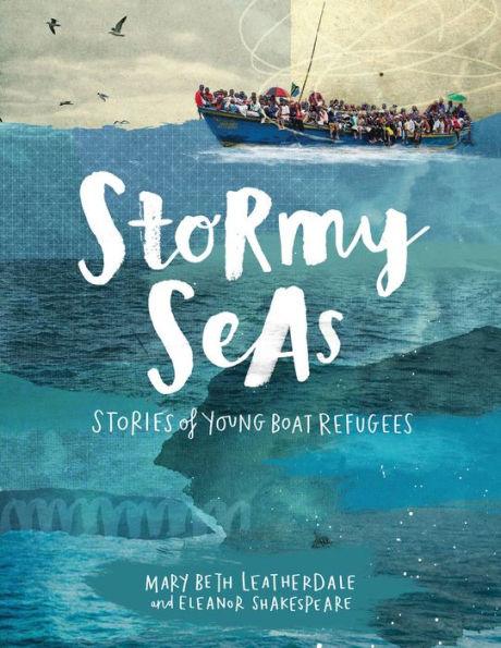 Stormy Seas: Stories of Young Boat Refugees - Paperback | Diverse Reads