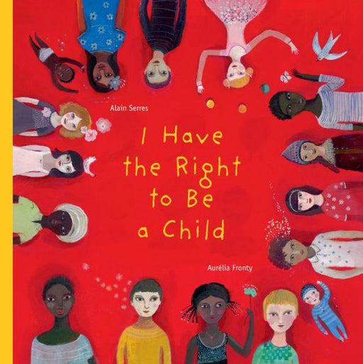 I Have the Right to Be a Child - Hardcover | Diverse Reads