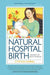 Natural Hospital Birth 2nd Edition: The Best of Both Worlds - Paperback | Diverse Reads