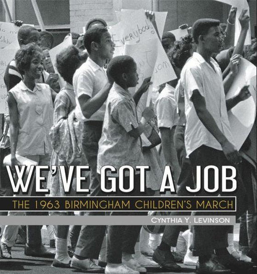 We've Got a Job: The 1963 Birmingham Children's March -  | Diverse Reads