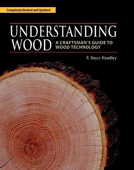 Understanding Wood: A Craftsman's Guide to Wood Technology - Hardcover | Diverse Reads