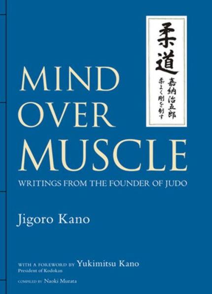 Mind Over Muscle: Writings from the Founder of Judo - Hardcover | Diverse Reads