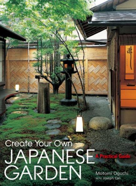 Create Your Own Japanese Garden: A Practical Guide - Hardcover | Diverse Reads