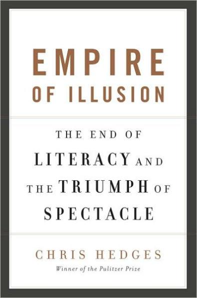 Empire of Illusion: The End of Literacy and the Triumph of Spectacle - Paperback | Diverse Reads