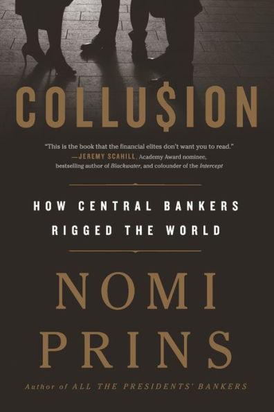Collusion: How Central Bankers Rigged the World - Paperback | Diverse Reads