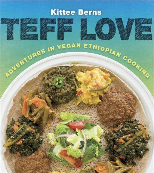 Teff Love: Adventures in Vegan Ethiopian Cooking - Paperback | Diverse Reads