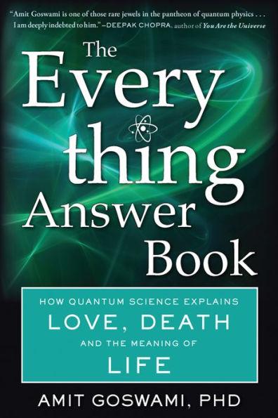 The Everything Answer Book: How Quantum Science Explains Love, Death, and the Meaning of Life - Paperback | Diverse Reads