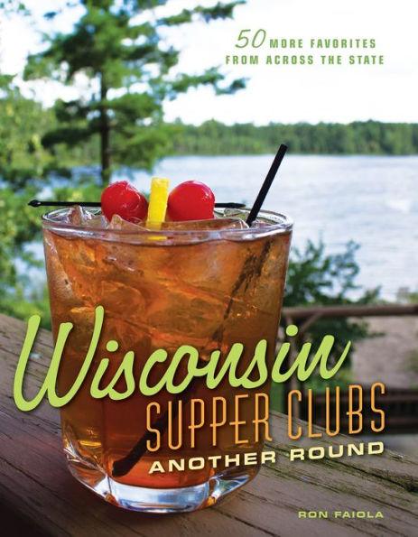 Wisconsin Supper Clubs: Another Round - Hardcover | Diverse Reads