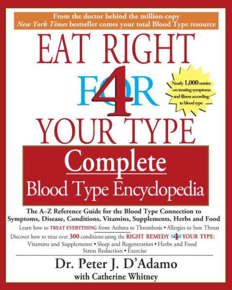 Eat Right 4 Your Type Complete Blood Type Encyclopedia: The A-Z Reference Guide for the Blood Type Connection to Sympoms, Disease, Conditions, Vitamins, Supplements, Herbs and Food - Paperback | Diverse Reads