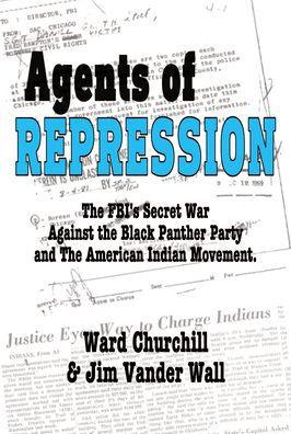 Agents of Repression: The FBI's Secret Wars Against the Black Panther Party and the American Indian Movement - Paperback | Diverse Reads
