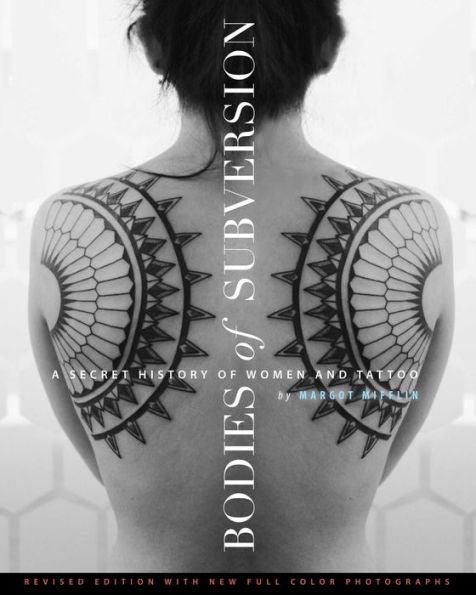 Bodies of Subversion: A Secret History of Women and Tattoo, Third Edition - Paperback | Diverse Reads