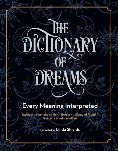 The Dictionary of Dreams: Every Meaning Interpreted - Paperback | Diverse Reads