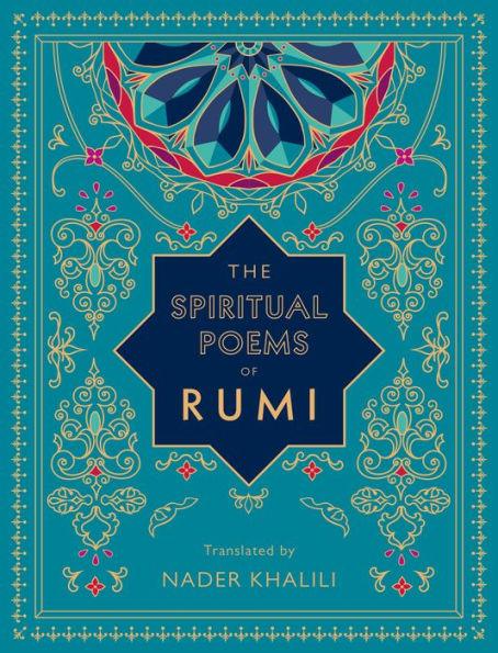 The Spiritual Poems of Rumi: Translated by Nader Khalili - Hardcover | Diverse Reads