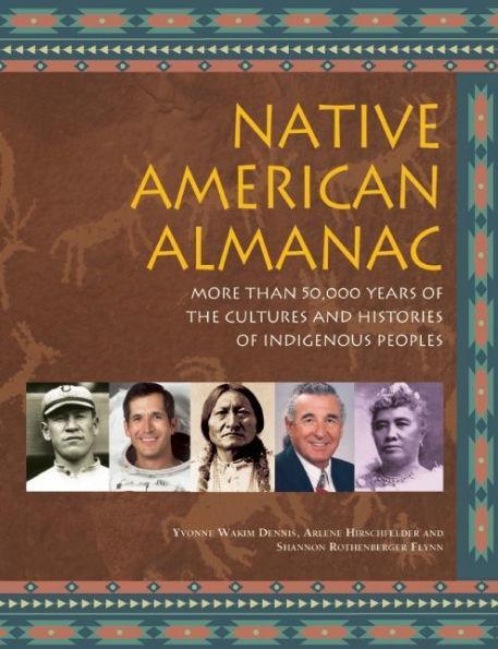Native American Almanac: More Than 50,000 Years of the Cultures and Histories of Indigenous Peoples - Diverse Reads