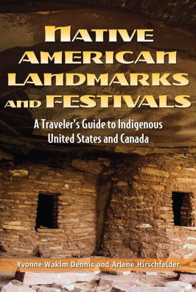 Native American Landmarks and Festivals: A Traveler's Guide to Indigenous United States and Canada - Diverse Reads