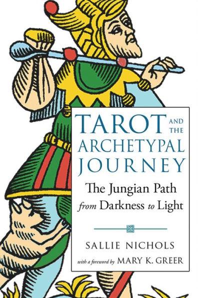 Tarot and the Archetypal Journey: The Jungian Path from Darkness to Light - Paperback | Diverse Reads