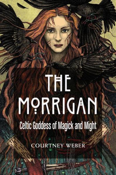 The Morrigan: Celtic Goddess of Magick and Might - Paperback | Diverse Reads