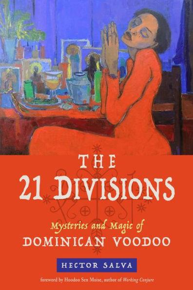 The 21 Divisions: Mysteries and Magic of Dominican Voodoo - Paperback | Diverse Reads