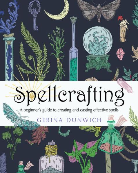 Spellcrafting: A Beginner's Guide to Creating and Casting Effective Spells - Paperback | Diverse Reads