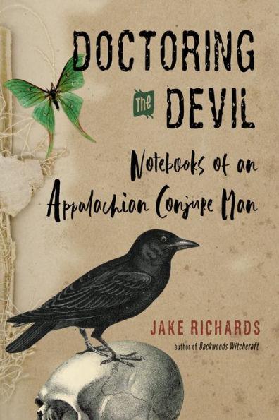 Doctoring the Devil: Notebooks of an Appalachian Conjure Man - Paperback | Diverse Reads