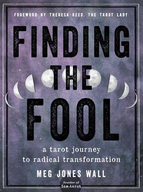 Finding the Fool: A Tarot Journey to Radical Transformation - Paperback | Diverse Reads