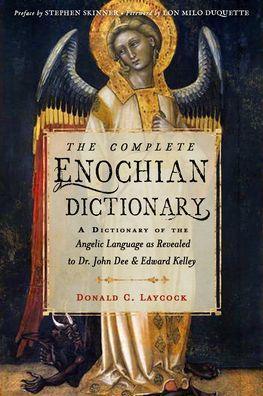 The Complete Enochian Dictionary: A Dictionary of the Angelic Language as Revealed to Dr. John Dee and Edward Kelley - Paperback | Diverse Reads