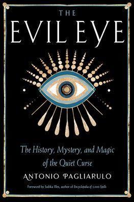 The Evil Eye: The History, Mystery, and Magic of the Quiet Curse - Paperback | Diverse Reads
