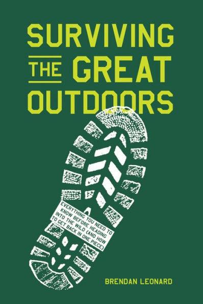 Surviving the Great Outdoors: Everything You Need to Know Before Heading into the Wild (and How to Get Back in One Piece) - Hardcover | Diverse Reads