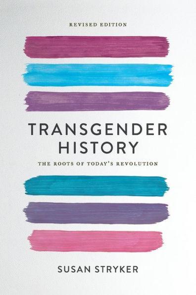 Transgender History, second edition: The Roots of Today's Revolution - Diverse Reads