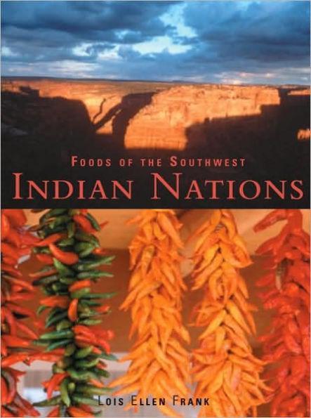 Foods of the Southwest Indian Nations: Traditional and Contemporary Native American Recipes [A Cookbook] - Diverse Reads