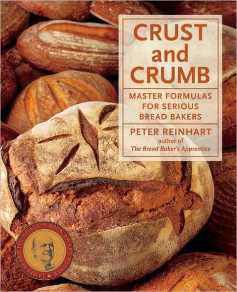 Crust and Crumb: Master Formulas for Serious Bread Bakers [A Baking Book] - Paperback | Diverse Reads