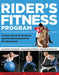 The Rider's Fitness Program: 74 Exercises & 18 Workouts Specifically Designed for the Equestrian - Paperback | Diverse Reads
