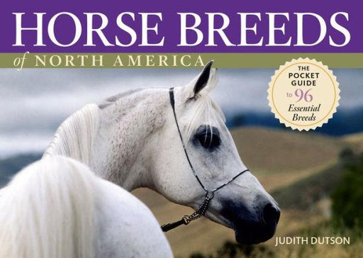 Horse Breeds of North America: The Pocket Guide to 96 Essential Breeds - Paperback | Diverse Reads