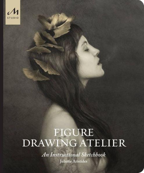 Figure Drawing Atelier: An Instructional Sketchbook - Hardcover | Diverse Reads