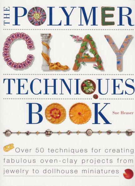 The Polymer Clay Techniques Book - Paperback | Diverse Reads