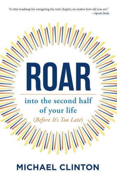 Roar: into the second half of your life (before it's too late) - Paperback | Diverse Reads