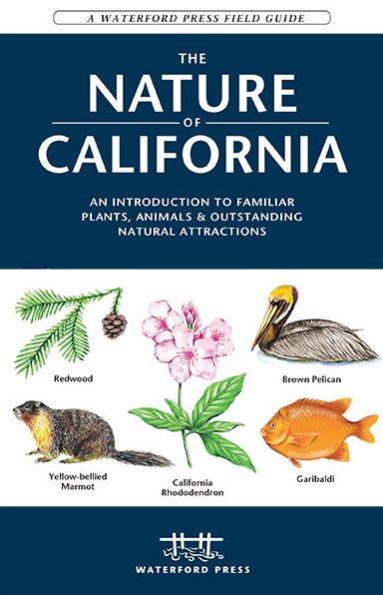 The Nature of California: An Introduction to Familiar Plants, Animals & Outstanding Natural Attractions / Edition 2 - Paperback | Diverse Reads