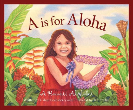 A is for Aloha: A Hawai'i Alphabet - Hardcover | Diverse Reads