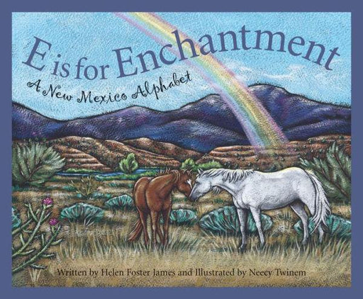 E is for Enchantment: A New Mexico Alphabet - Hardcover | Diverse Reads