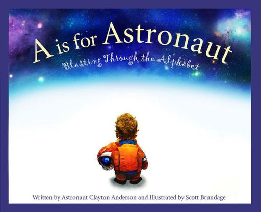 A is for Astronaut: Blasting Through the Alphabet - Hardcover | Diverse Reads