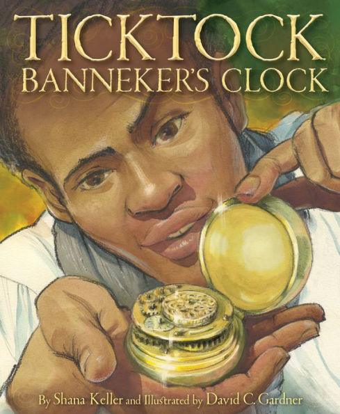Ticktock Banneker's Clock - Hardcover | Diverse Reads