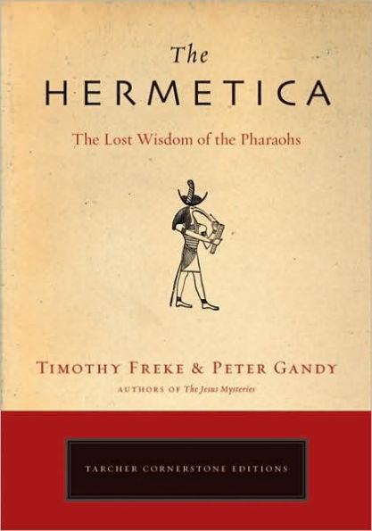 The Hermetica: The Lost Wisdom of the Pharaohs - Paperback | Diverse Reads