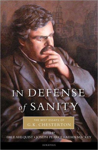 In Defense of Sanity: The Best Essays of G.K. Chesterton - Paperback | Diverse Reads