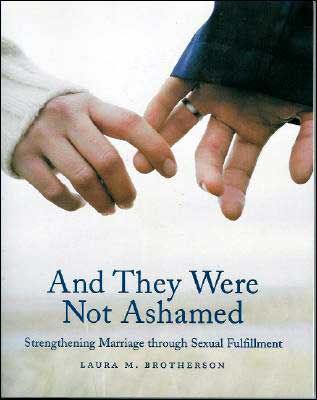 And They Were Not Ashamed: Strengthening Marriage through Sexual Fulfillment - Paperback | Diverse Reads