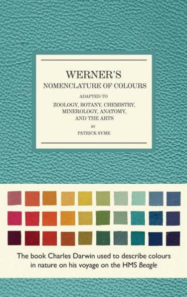 Werner's Nomenclature of Colours: Adapted to Zoology, Botany, Chemistry, Mineralogy, Anatomy, and the Arts - Hardcover | Diverse Reads