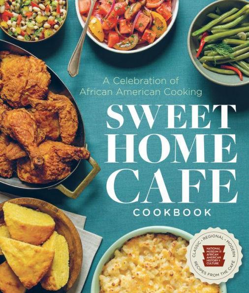 Sweet Home Café Cookbook: A Celebration of African American Cooking -  | Diverse Reads