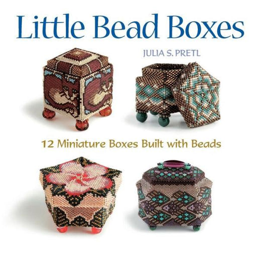 Little Bead Boxes: 12 Miniature Containers Built with Beads - Paperback | Diverse Reads