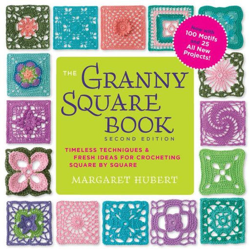 The Granny Square Book, Second Edition: Timeless Techniques and Fresh Ideas for Crocheting Square by Square--Now with 100 Motifs and 25 All New Projects! - Paperback | Diverse Reads
