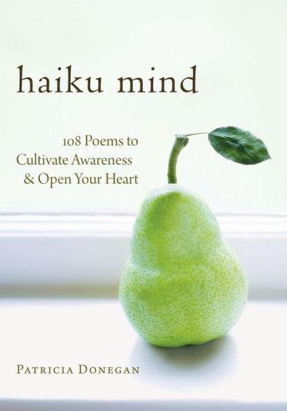 Haiku Mind: 108 Poems to Cultivate Awareness and Open Your Heart - Paperback | Diverse Reads